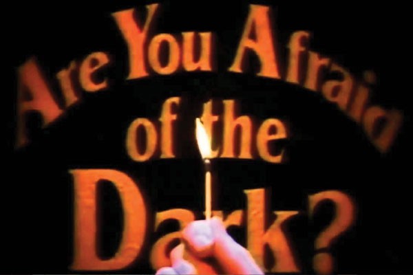 Are you afraid of the dark?