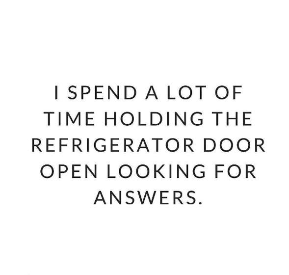 The fridge has become our best friend