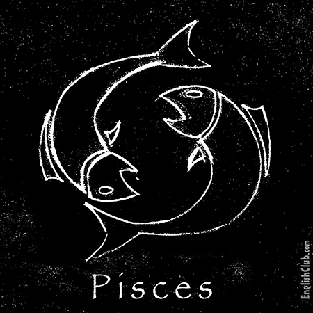 Pisces (February 19 - March 20):
